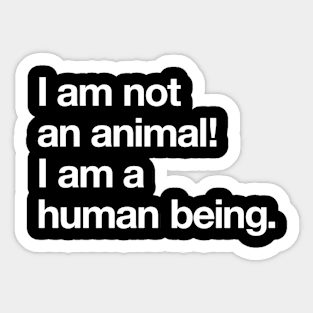 I am not an animal! Sticker